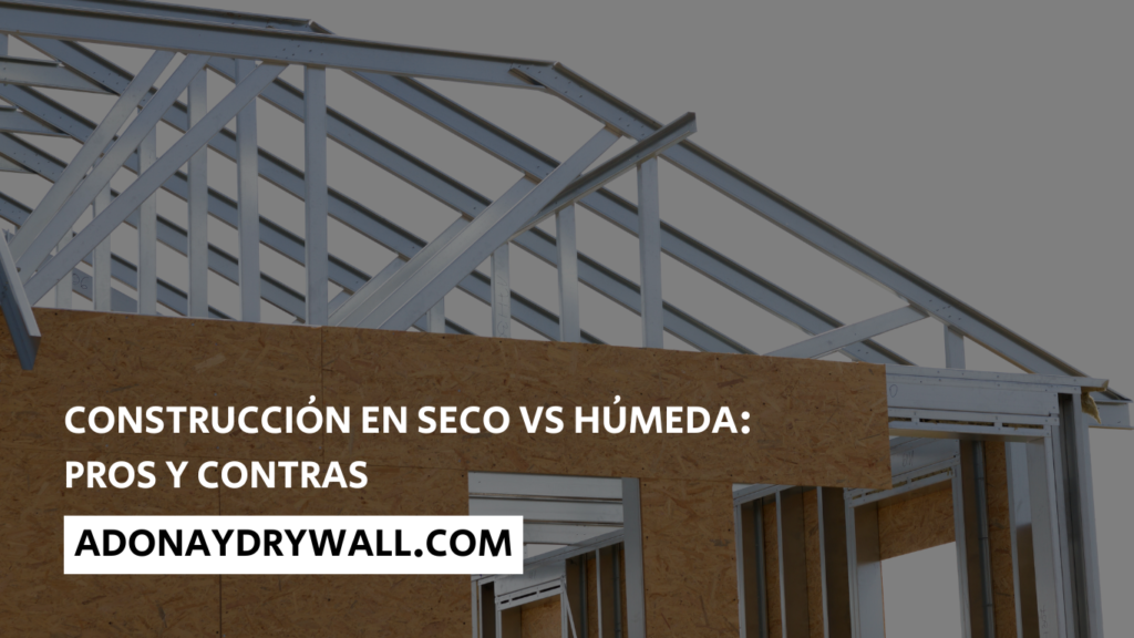 Construcción en seco vs húmeda